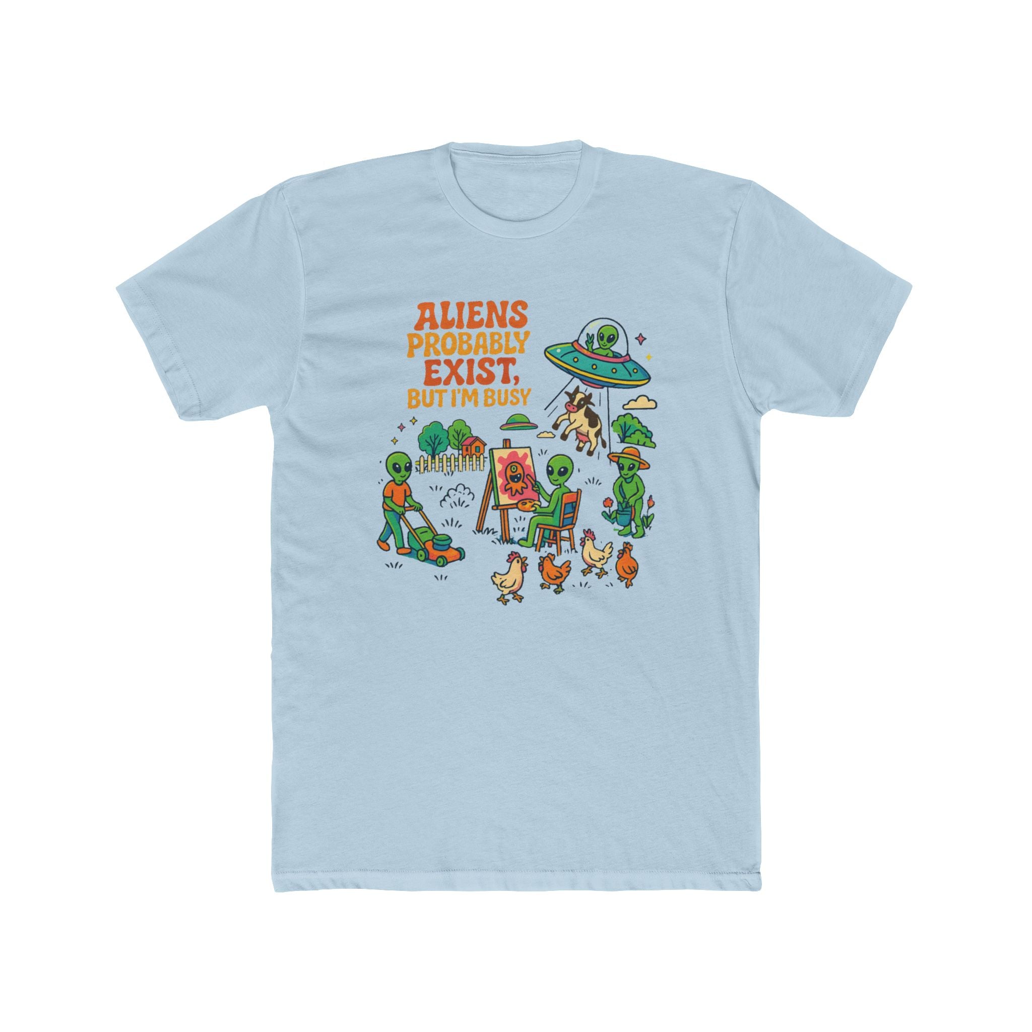 Aliens Probably Exist But I’m Busy T‑Shirt