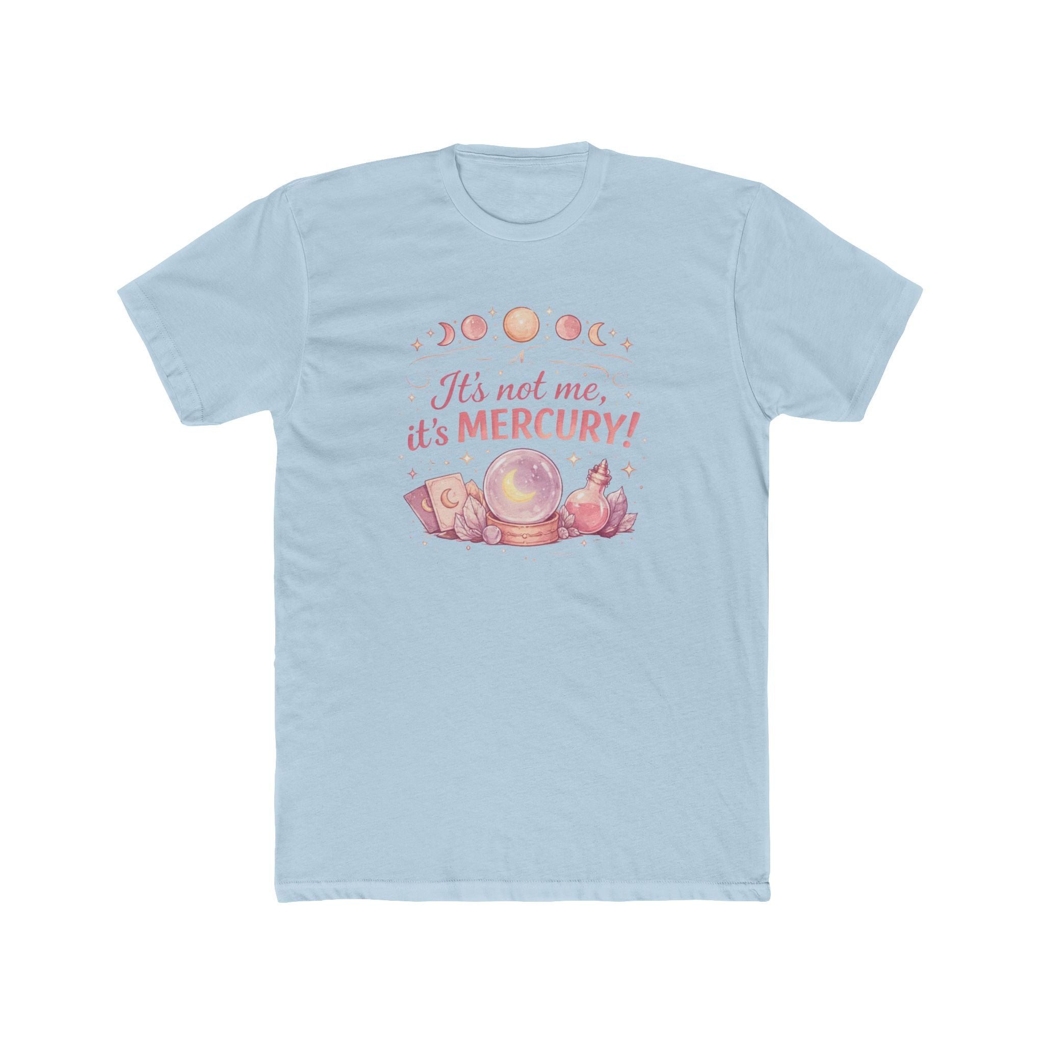 It's Not Me, It's Mercury! Astrology T‑Shirt