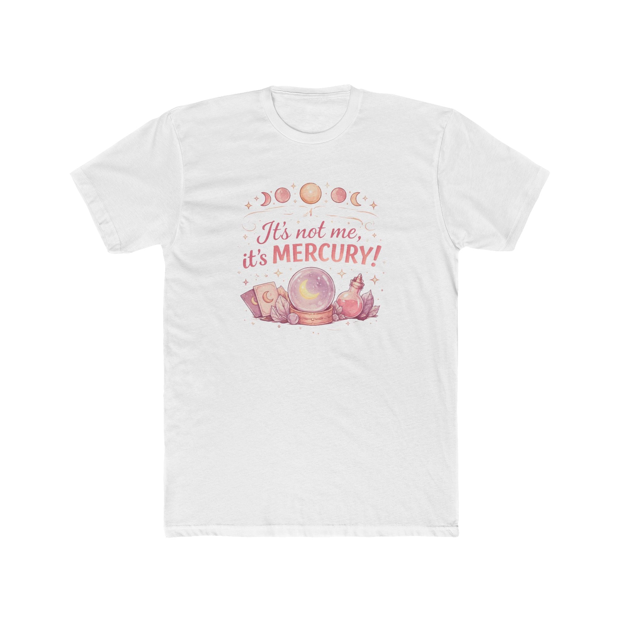 It's Not Me, It's Mercury! Astrology T‑Shirt